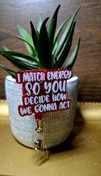 I Match Engery So You... (Badge Reel)