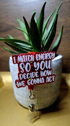 I Match Engery So You... (Badge Reel)