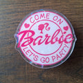 Come On Barbie Lets's Go  Party (Popsockets)