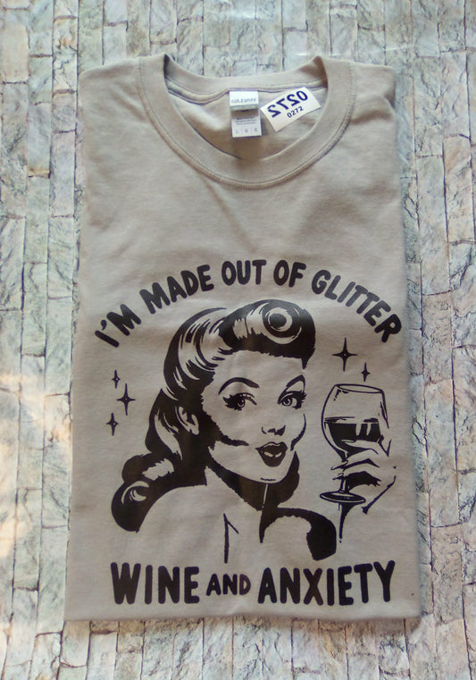I'm made out of Glitter Wine and Anxiety