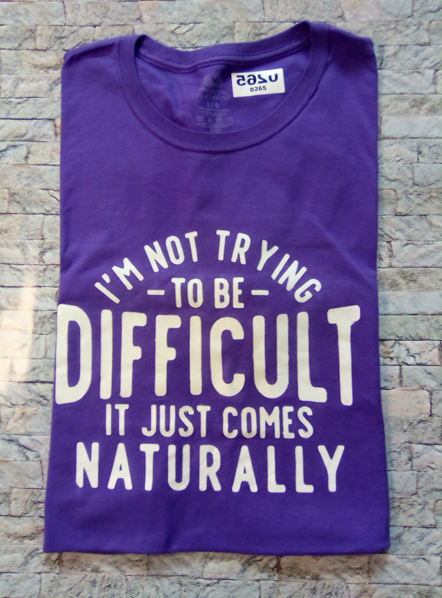 I'm not trying to be Difficult it just comes Naturally