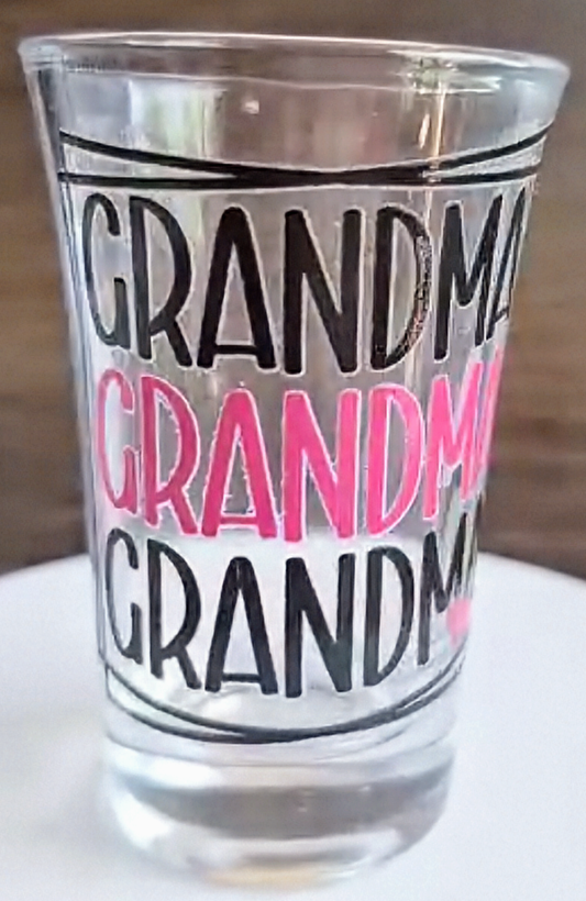 GRANDMA GRANDMA GRANDMA (Shot Glass)